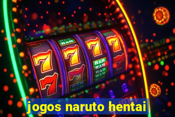 jogos naruto hentai